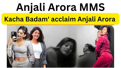 hindi mms|Anjali Arora MMS Video: Kachcha Badam girl Anjali Arora opens。